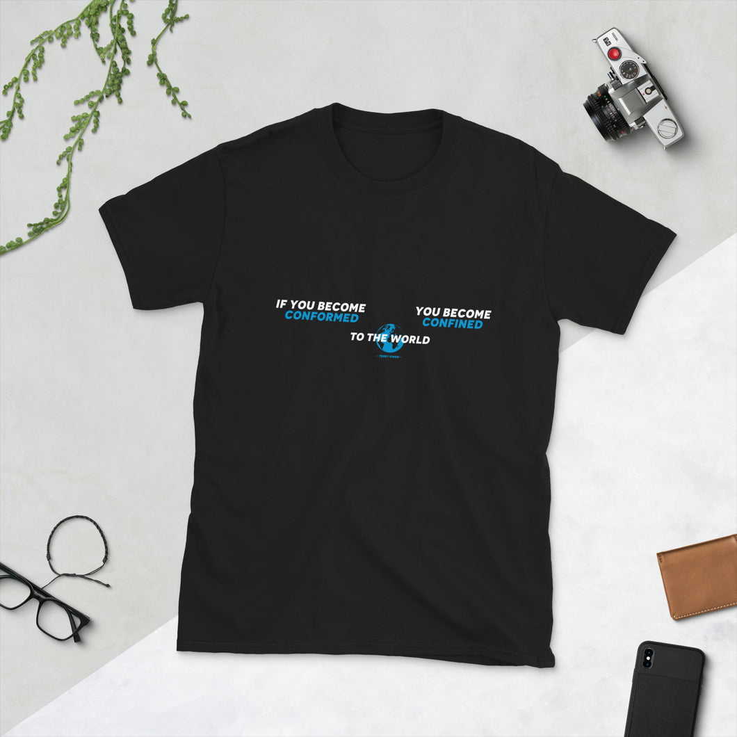 If You Become Conformed to the World Short-Sleeve Unisex T-Shirt