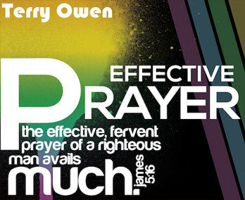 EFFECTIVE PRAYER – BY PASTOR TERRY OWEN