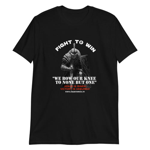 I Bow My Knee to None, But One Short-Sleeve Unisex T-Shirt